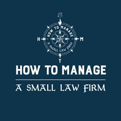 How To Manage A Small Law Firm